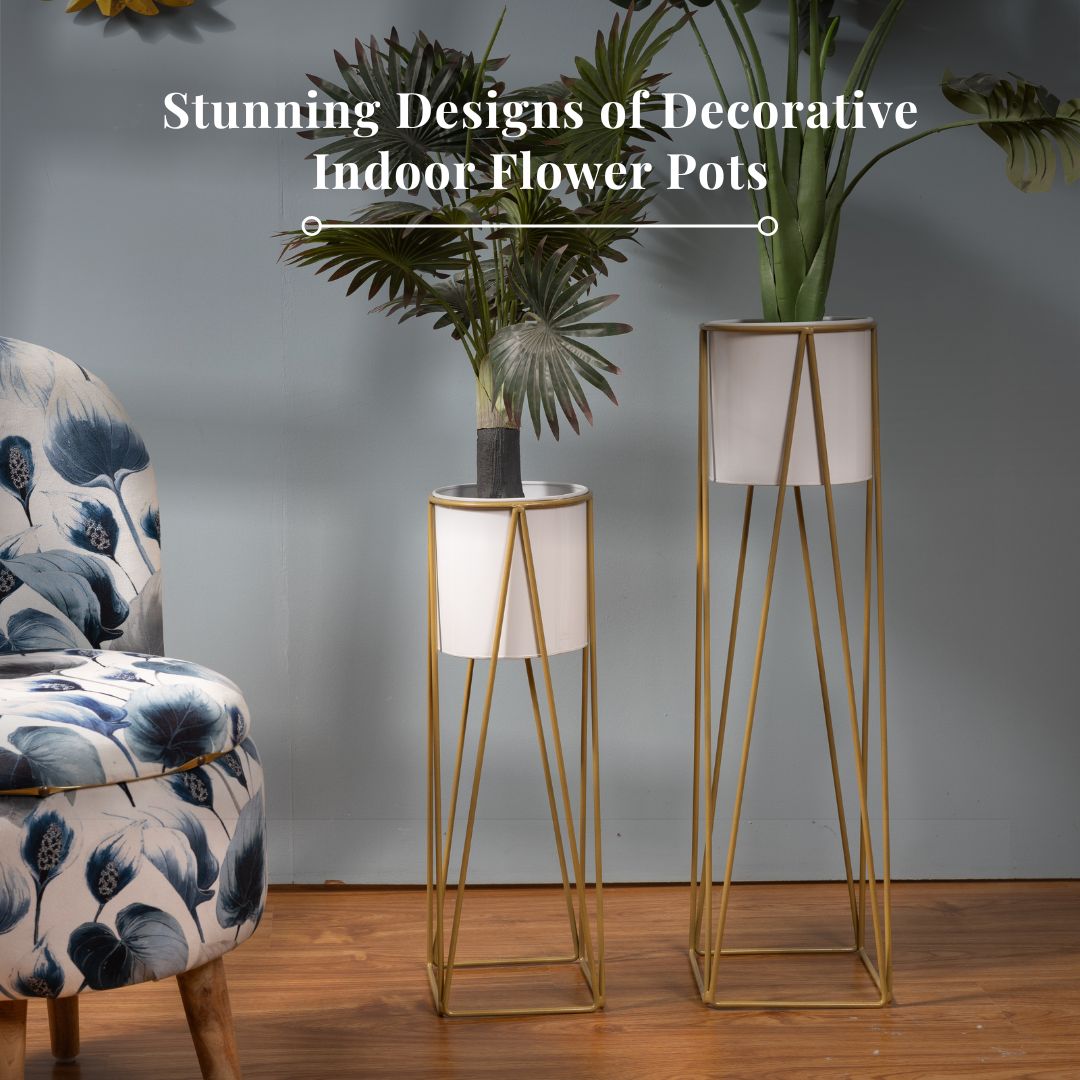 4 Stunning Designs of Decorative Indoor Flower Pots