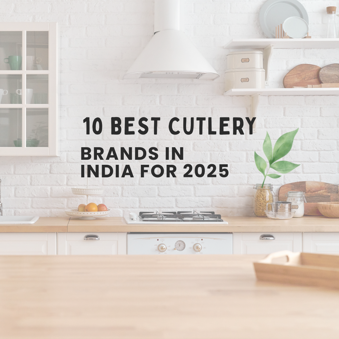 Best Cutlery Brands In India For 2025