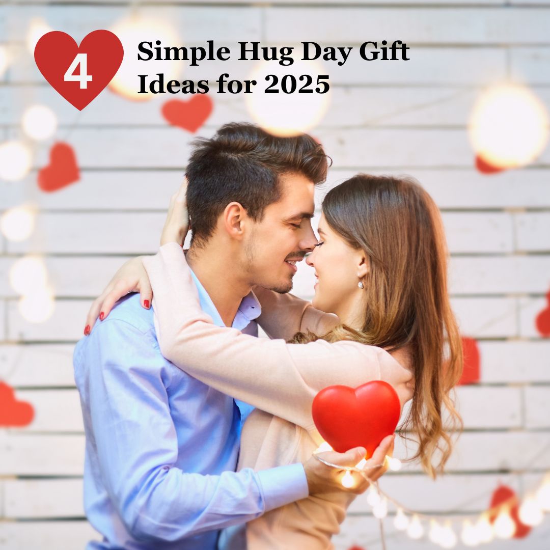 4 Simple Hug Day Gift Ideas for 2025
