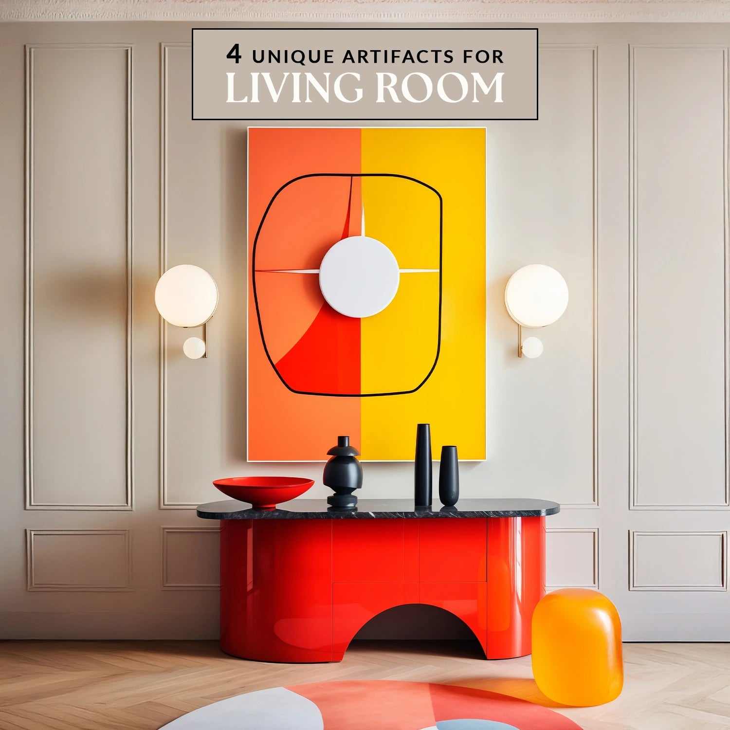 4 Unique Artifacts for Living Room
