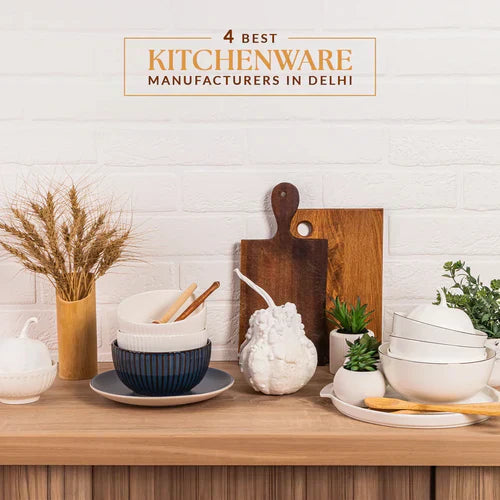4 Best Kitchenware Manufacturers In Delhi