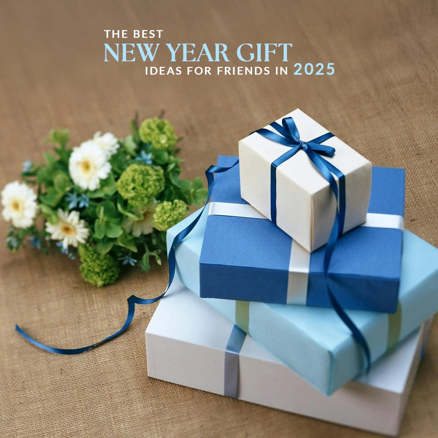 The Best New Year Gift Ideas For Friends in 2025