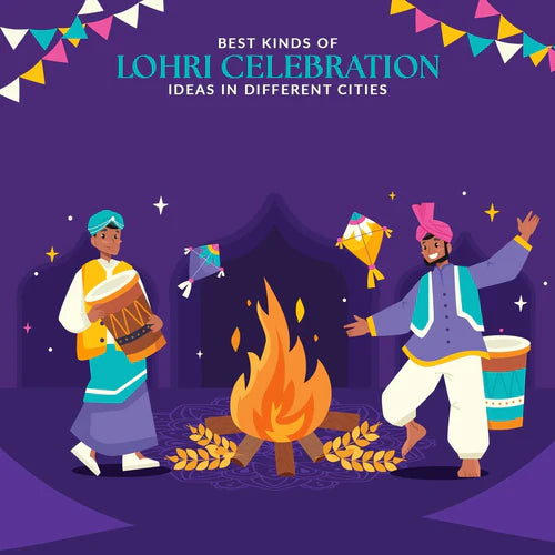 Best Kinds of Lohri Celebration Ideas in Different Cities