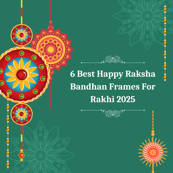 Happy Raksha Bandhan Frames | Threadvibe Living
