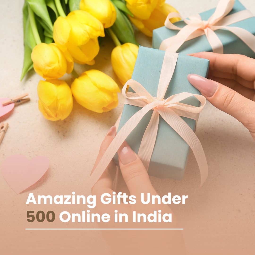 Amazing Gifts Under 500 Online in India