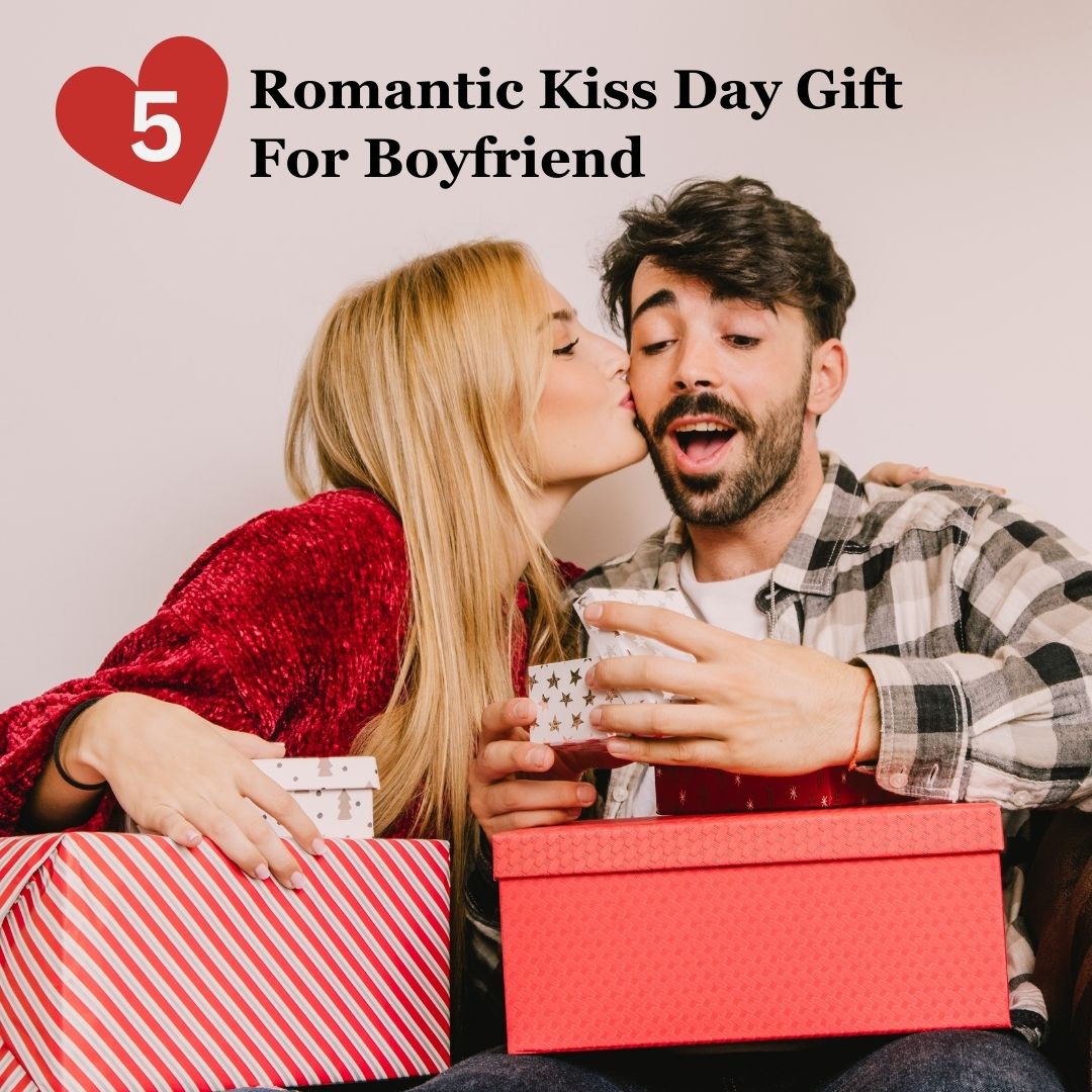 5 Romantic Kiss Day Gift For Boyfriend