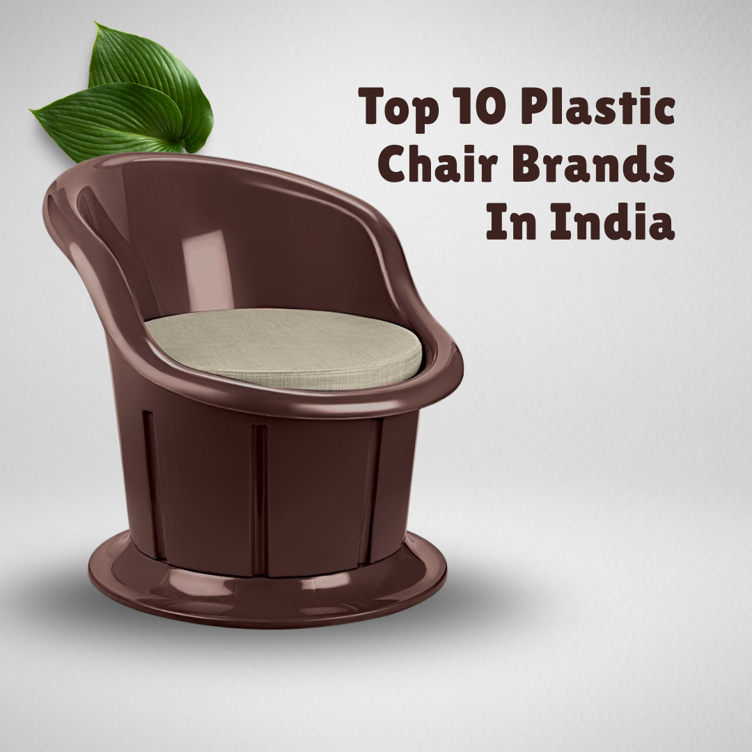 Top 10 Plastic Chair Brands In India​