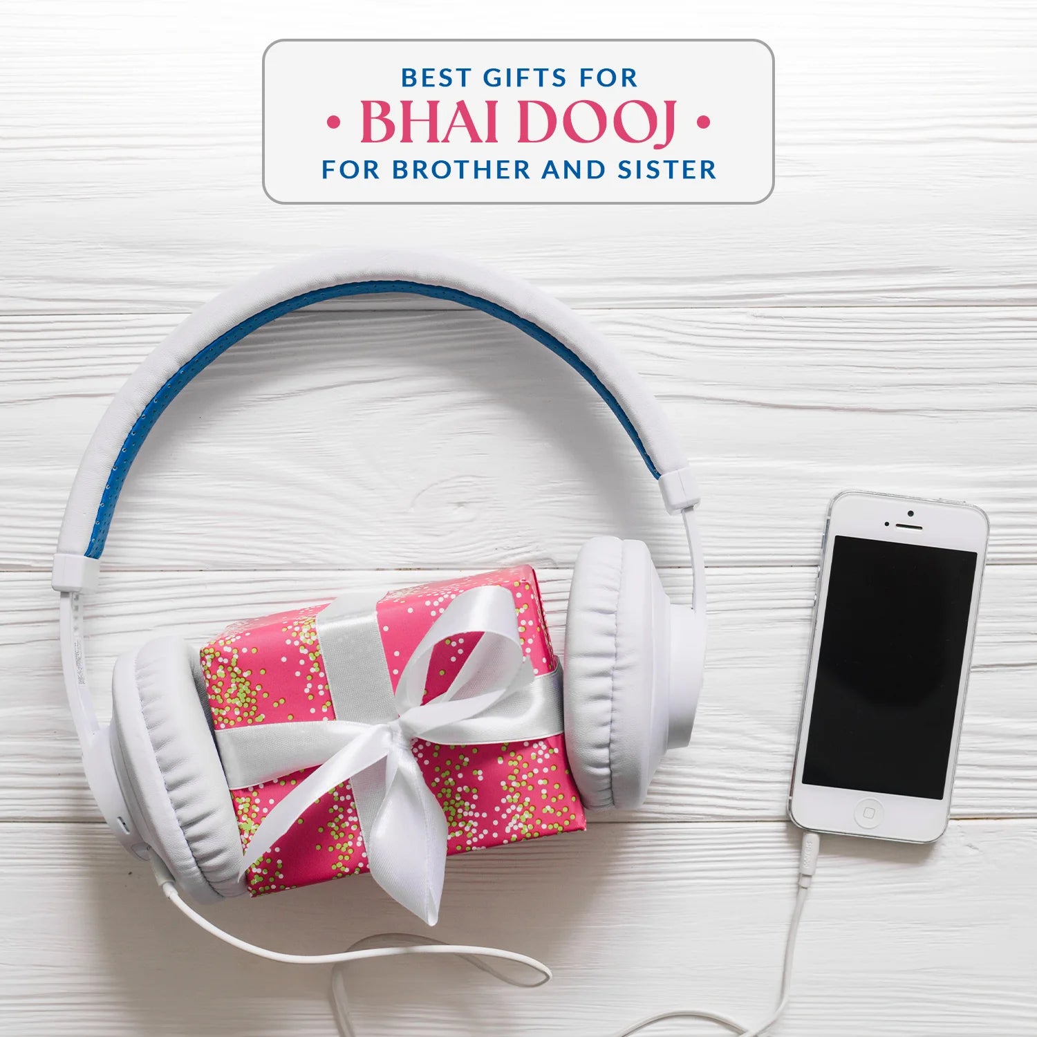 Best Gifts for Bhai Dooj for Brother and Sister