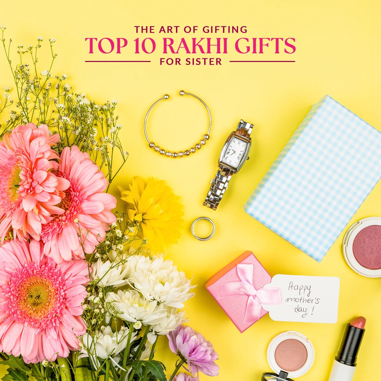 The Art of Gifting: Top 10 Rakhi Gifts for Sister​