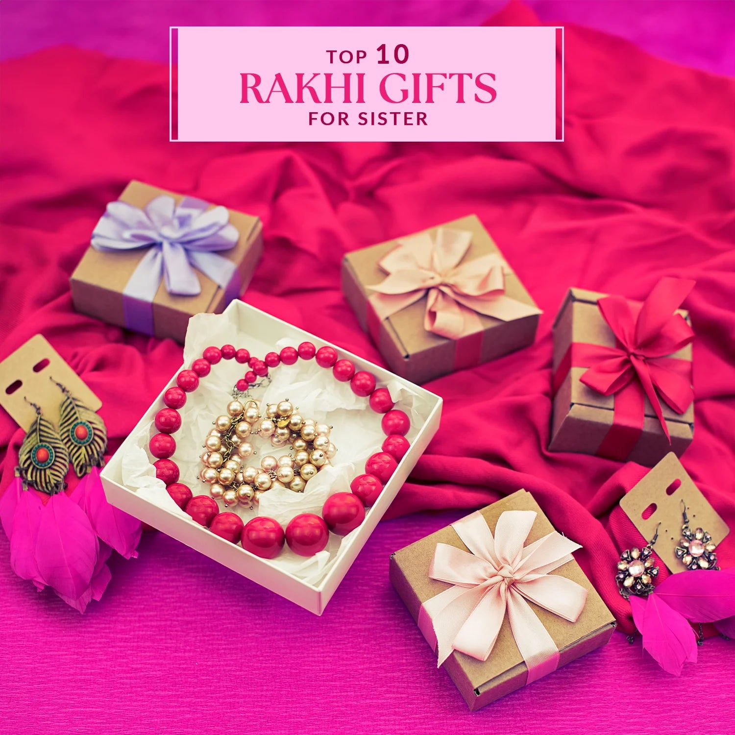 Celebrating Rakhi: Top 10 Rakhi Gifts for Sister