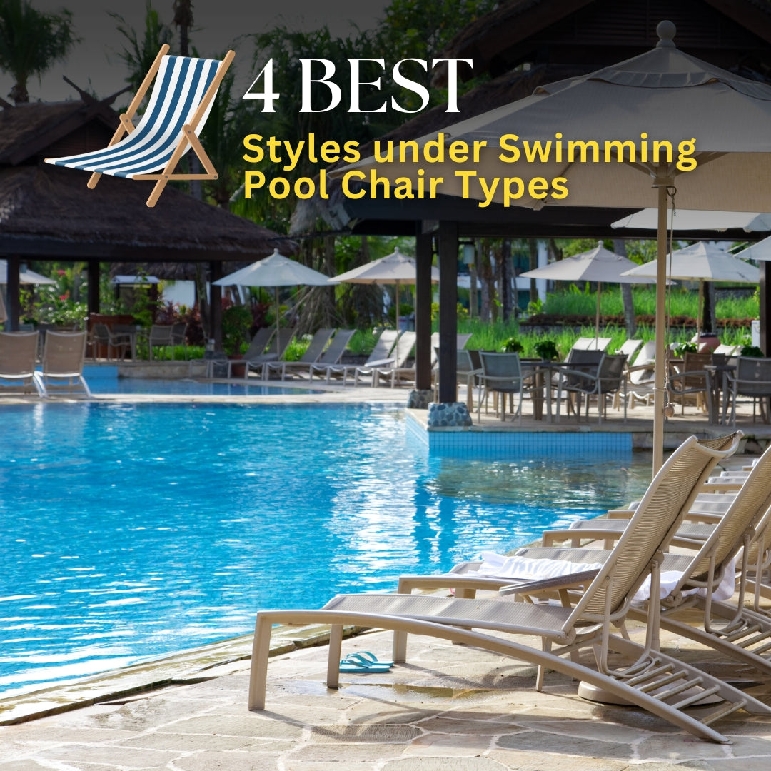 4 Best Styles under Swimming Pool Chair Types